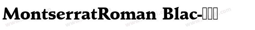 MontserratRoman Blac字体转换